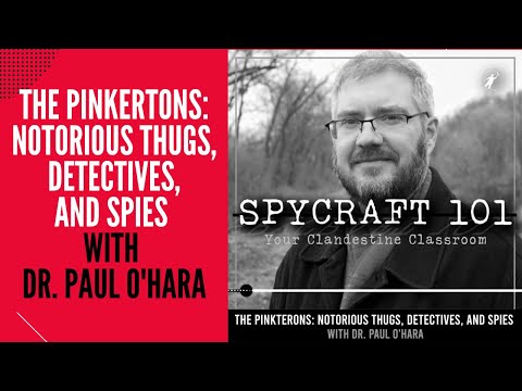 Podcast Episode #62 - The Pinkertons: Notorious Thugs, Detectives, and Spies with Dr. Paul O'Hara