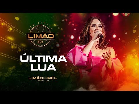 Última Lua - Limão com Mel  (DVD PRA SEMPRE LIMÃO)