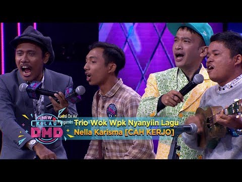 Kompak Banget! Trio Wok Wok Nyanyiin Lagu Nella Karisma [CAH KERJO] - New Kilau DMD (19/12)