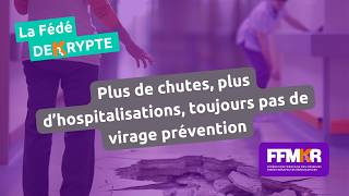 La Fédé décrypte n°50: Plus de chutes, plus d’hospitalisations, toujours pas de virage prévention