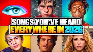 SONGS YOU'VE HEARD EVERYWHERE IN 2026!