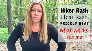 Hiker Rash / Heat Rash - What Worked for me Prevention & Treatment