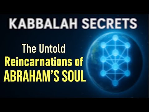 What No One Told You About Abraham's Story - Secrets of Kabbalah & Reincarnation