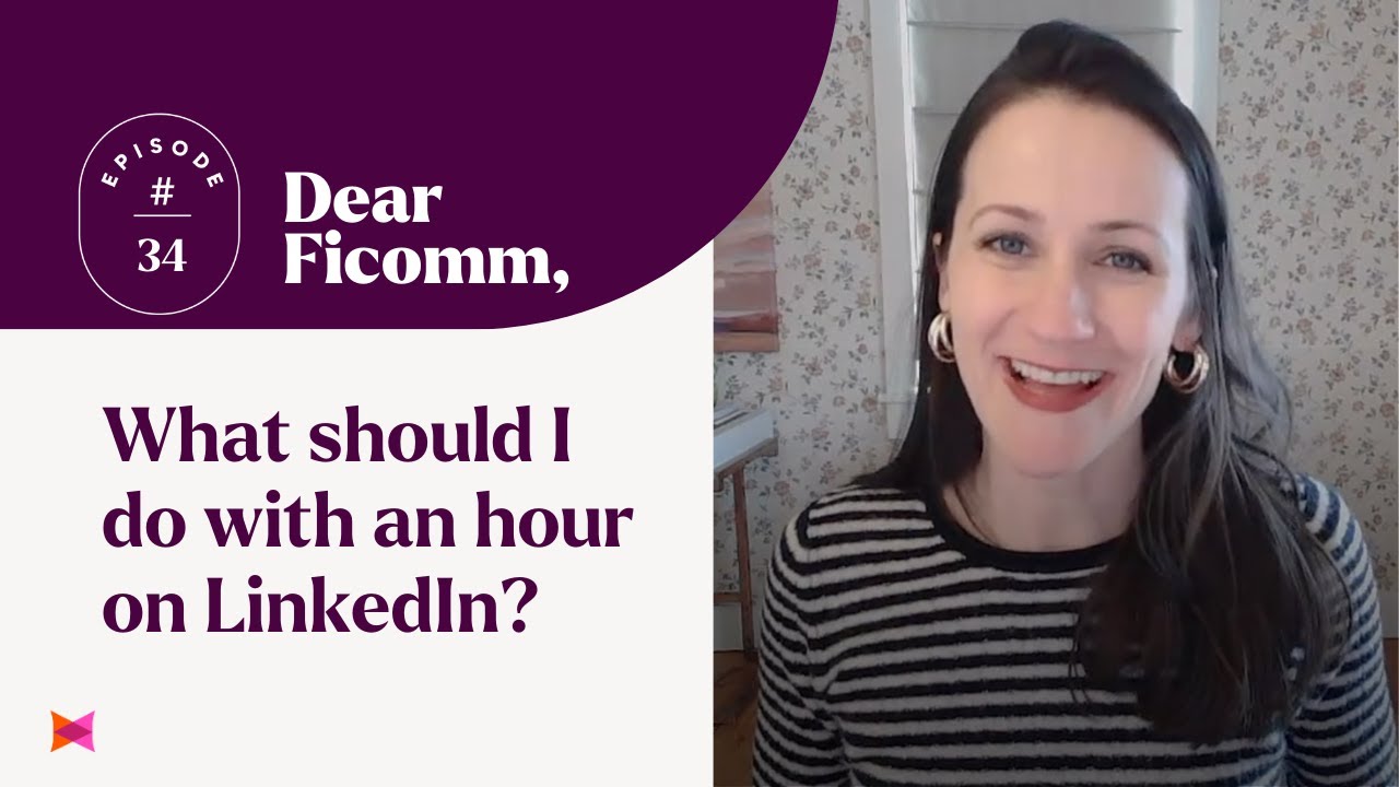 What to Do With One Hour on LinkedIn as a Financial Advisor - Dear Ficomm Ep 34