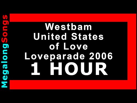 Westbam - United States of Love [Loveparade 2006] 🔴 [1 HOUR] ✔️