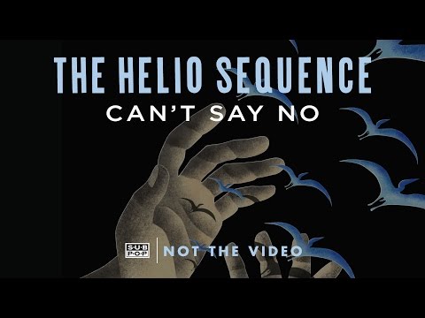 The Helio Sequence - Can't Say No