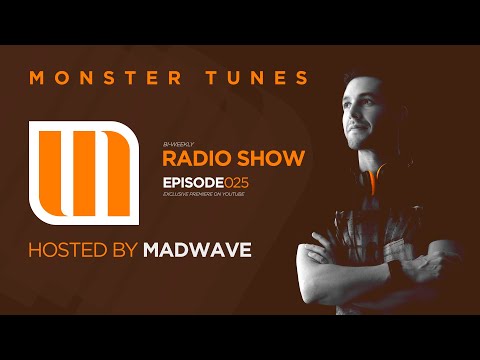 Monster Tunes - Radio Show hosted by Madwave (Episode 025)