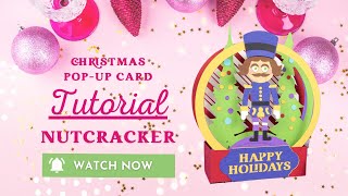 DIY Nutcracker Christmas Pop-Up Card With Cricut
