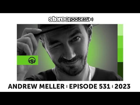 ANDREW MELLER | Stereo Productions Podcast 531