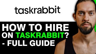 NEW*How to Hire on Taskrabbit - Full Guide