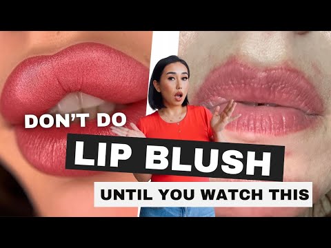 Don't Get LIP BLUSH Until You Watch This! I The TRUTH about LIP BLUSHING TATTOO I LIP BLUSH REVIEW
