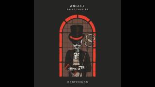 ANGELZ - ATBWFM (Original Mix) [Saint Thug EP]