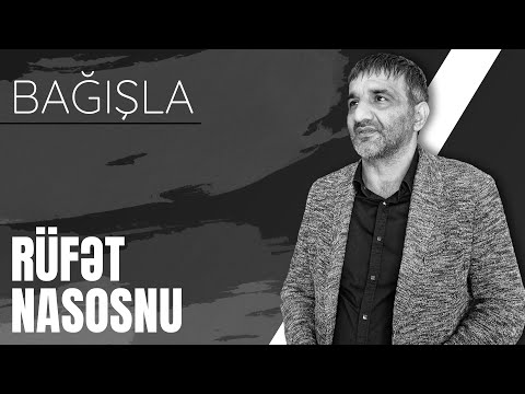 Rufet Nasosnu - Bağışla (Official Video)