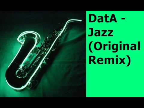 DatA - Jazz(Original Remix)