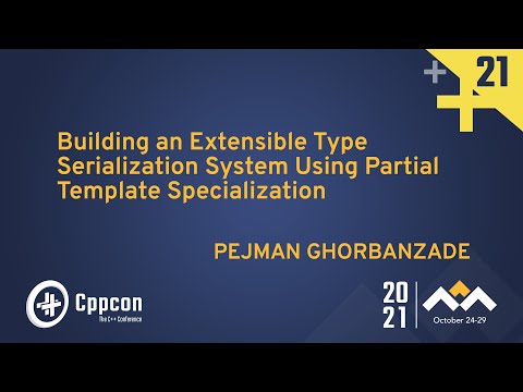 Building an Extensible Type Serialization System Using Partial Template Specialization - CppCon 2021