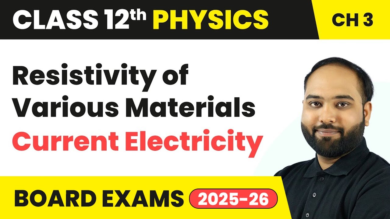 Resistivity of Various Materials - Current Electricity | Class 12 Physics Chapter 3 | CBSE
