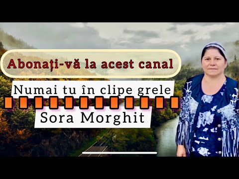 Sora Morghit 🔘 Numai tu în clipe grele || Numai tu Isuse dulce 🔶 2023