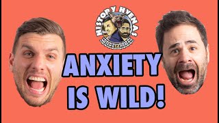 Anxiety is WILD! | ep 83 - History Hyenas