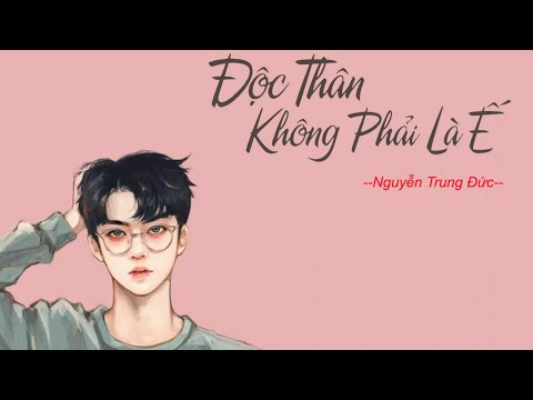 Độc Thân Không Phải Là Ế | BÀI HÁT DÀNH CHO FA...