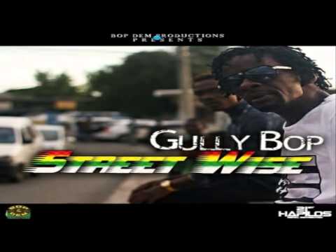 Gully Bop Street Wise Befoe Mi Buss The Truth Riddim Sep,2015