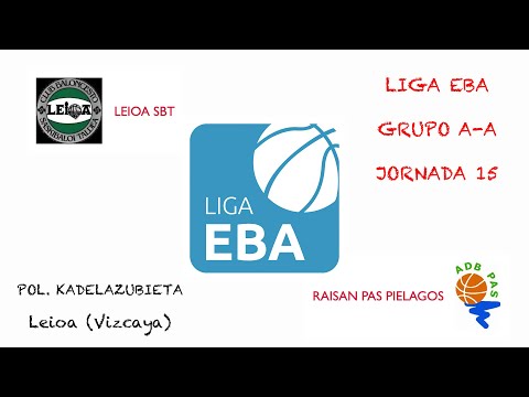 Liga EBA A-A J15: Leioa SBT - Raisan Pas Piélagos (Casi completo)