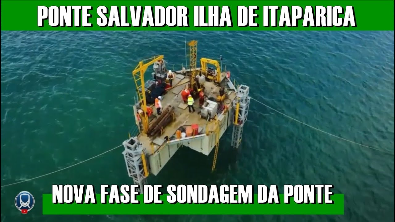 NOVA FASE DE SONDAGEM DA PONTE SALVADOR ILHA DE ITAPARICA, veja