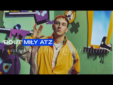 'BOUT_MIŁY ATZ || 'BOUT THEM odc. 3