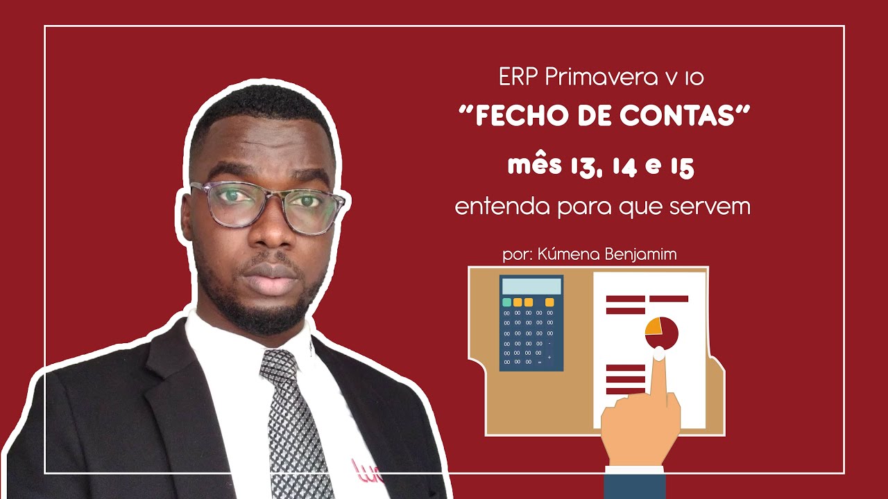 "Erp Primavera" FECHO DE CONTAS - mês 13, 14 e 15, entenda para que servem