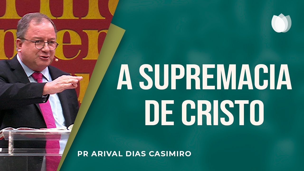A Supremacia de Cristo I Rev. Arival Dias Casimiro I Igreja Presbiteriana de Pinheiros I IPP TV