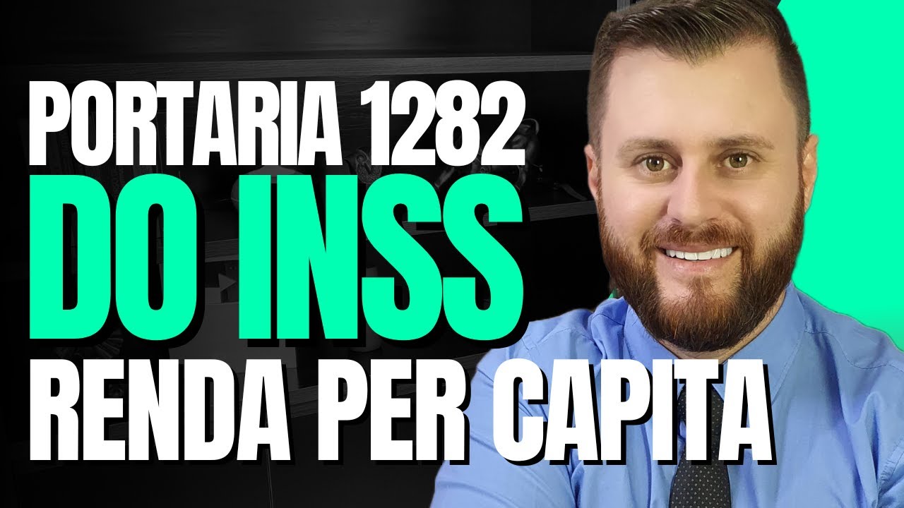 PORTARIA 1.282 DO INSS | RENDA PER CAPITA PARA O BPC