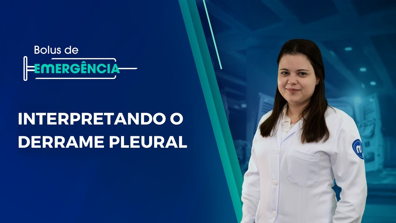 Bolus de Emergência #13: Interpretando O Derrame Pleural