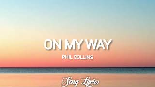 Phil Collins - On My Way ( Lyrics ) 🎵