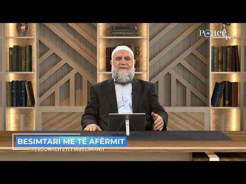 Personaliteti i muslimanit | 16. Besimtari me të afërmit - Zeki Çerkezi