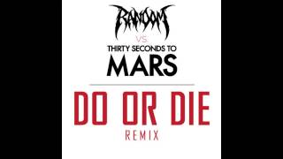 Thirty Seconds To Mars - Do Or Die (Random DNB Bootleg)