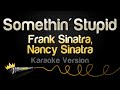 Frank Sinatra, Nancy Sinatra - Somethin' Stupid (Karaoke Version)