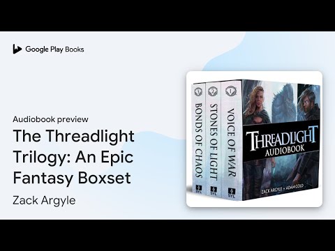 The Threadlight Trilogy: An Epic Fantasy… by Zack Argyle · Audiobook preview