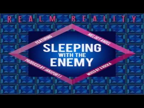Realm Reality-  Sleeping With The Enemy ft  Melody Angel)