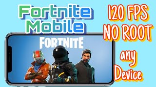 Fortnite Mobile Unlock 60/90/120FPS on any Device | No Root Tutorial