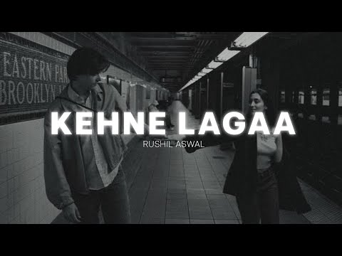 Kehne Lagaa (Lyrics) - Rushil Aswal