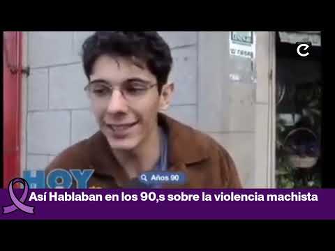 Así hablaban en España, en los 90,s sobre la violencia machista.