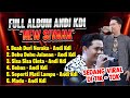 FULL ALBUM ANDI KDI VIRAL TIKTOK NEW SIVANA DANGDUT KOPLO VIRAL FULL ALBUM TERBARU