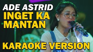Download lagu ADE ASTRID  INGET KA MANTAN  | VIDEO KARAOKE mp3 Download lagu ADE ASTRID  INGET KA MANTAN  | VIDEO KARAOKE mp3