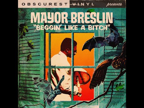 OBSCUREST VINYL | Mayor Breslin - Beggin' Like a Bitch
