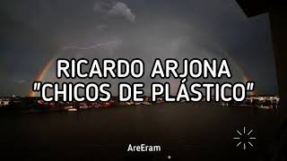 Chicos de plástico - Ricardo Arjona - Lyrics /Letra