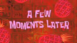 A FEW MOMENTS LATER (HD) Spongebob Time cards + DO