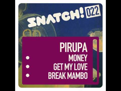 SNATCH022 Pirupa - Money / Get My Love / Break Mambo (OUT Oct. the 19th on Beatport)