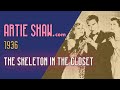 Artie Shaw - The Skeleton in the Closet - Artie Shaw Artie Shaw - The Skeleton in the Closet