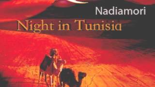 NADIAMORI- NIGHT IN TUNISIA - Nujazz