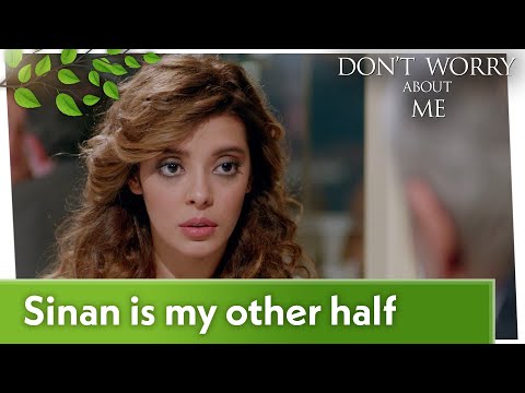 Sinan is my other half - Don't Worry About Me Short Scenes