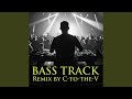 BASS TRACK (FEAT. C-TO-THE-V)